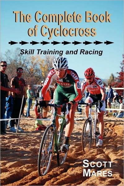 The Complete Book Of Cyclocross, Skill Training And Racing