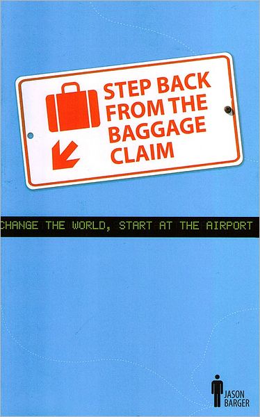 Step Back From the Baggage Claim: Change the World, Start at the Airport