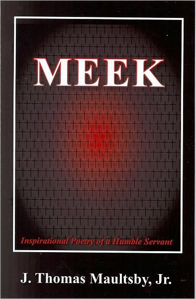 Meek: Inspirational Poetry of a Humble Servant