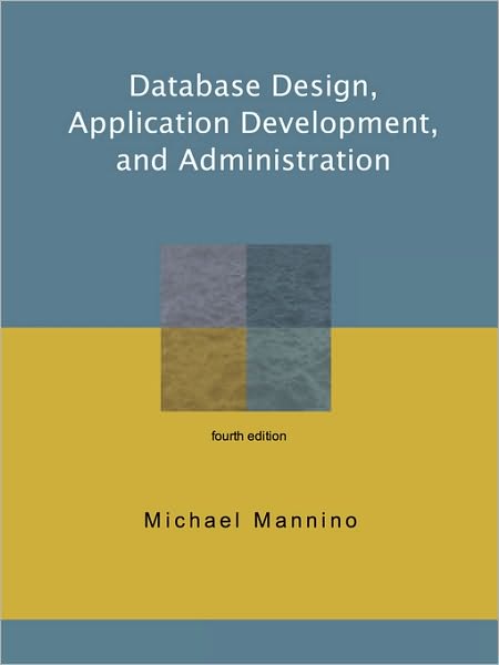 Database Design, Application Development, And Administration,Fourth Edition