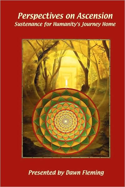 Perspectives on Ascension: Sustenance for Humanity's Journey Home