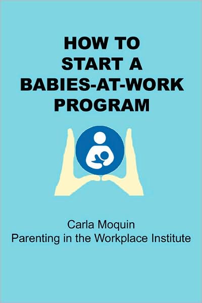 How To Start A Babies-At-Work Program