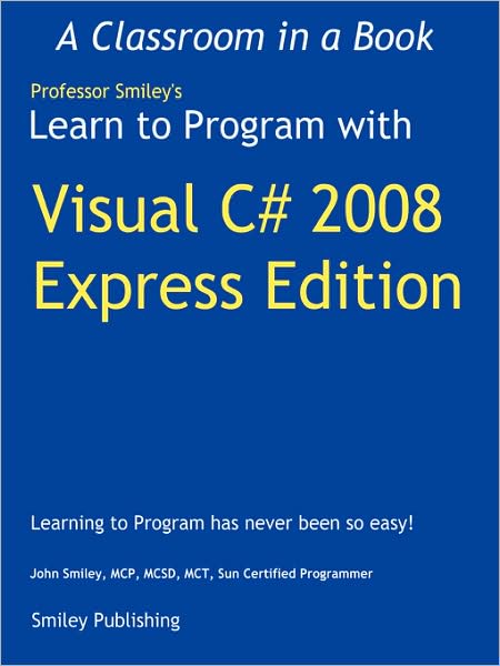 Learn To Program With Visual C# 2008 Express