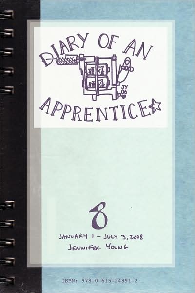Diary of an Apprentice 8: January 1 - July 3 2008