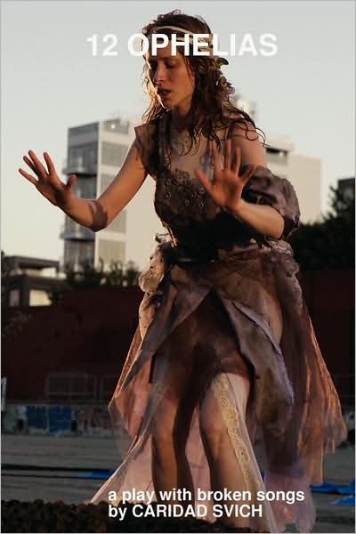 Twelve Ophelias (A Play with Broken Songs)