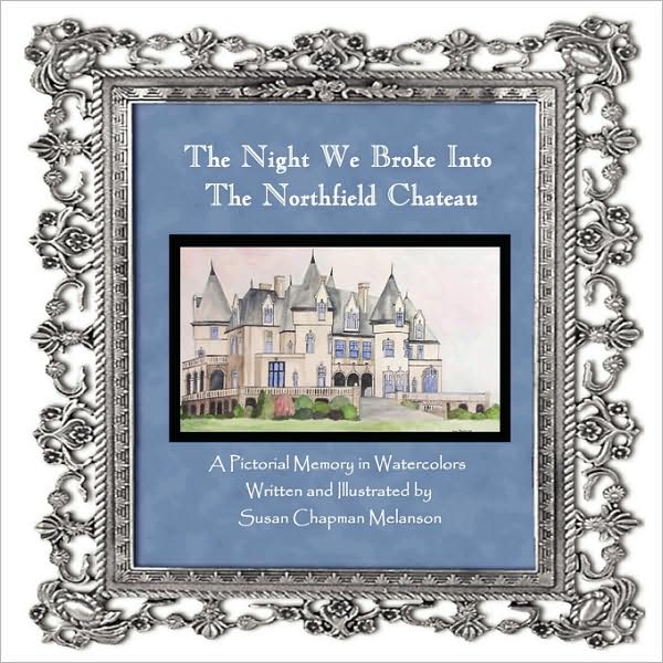 The Night We Broke into the Northfield Chateau