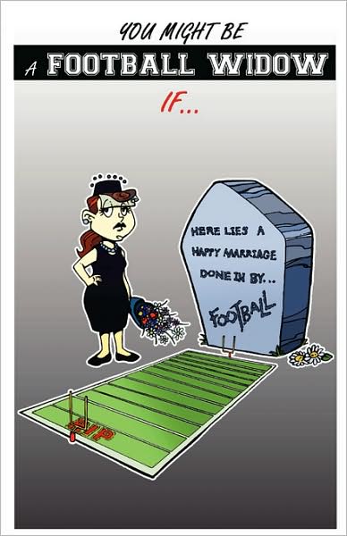 You Might Be a Football Widow If...