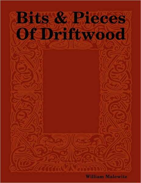 Bits & Pieces Of Driftwood