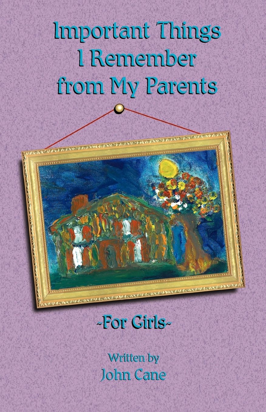 Important Things I Remember From My Parents For Girls