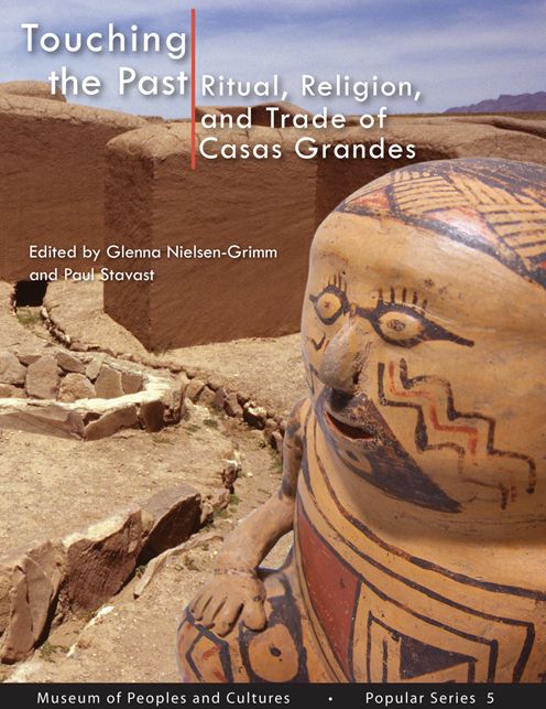 Touching The Past - Popular Series 5: Ritual, Religion, and Trade of Casas Grandes