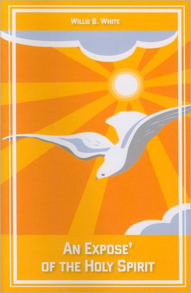 An Expose' Of The Holy Spirit