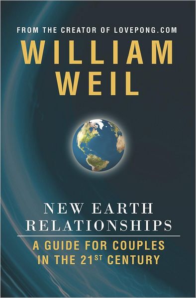New Earth Relationships: A Guide for Couples for the 21st Century