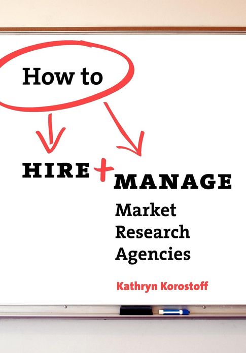 How to Hire and Manage Market Research Agencies