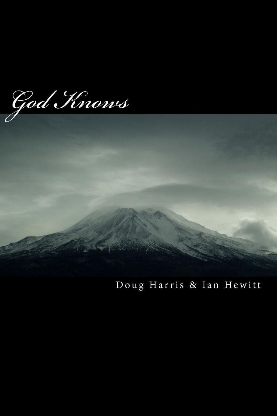 God Knows: An Exploration of Belief, Religion and the Existence of God