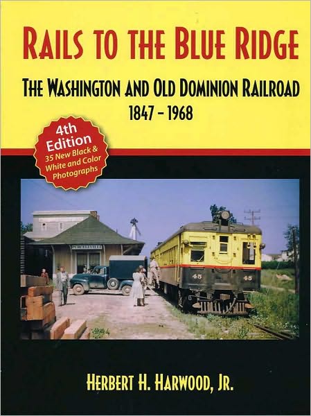 Rails to the Blue Ridge: The Washington and Old Dominion Railroad 1847-1968