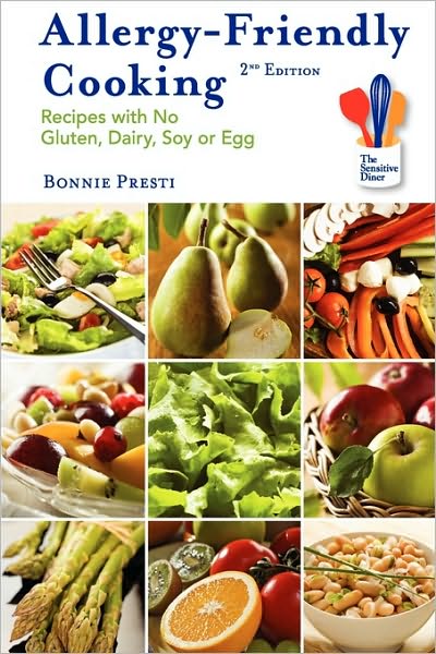 Allergy-Friendly Cooking, 2nd Edition: Recipes with No Gluten, Dairy, Soy or Egg