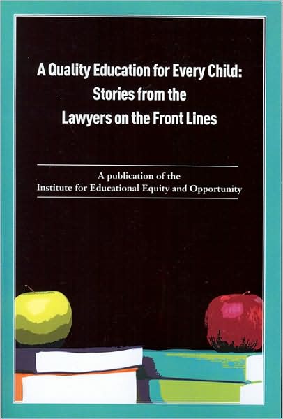 A Quality Education for Every Child: Stories from the Lawyers on the Front Lines