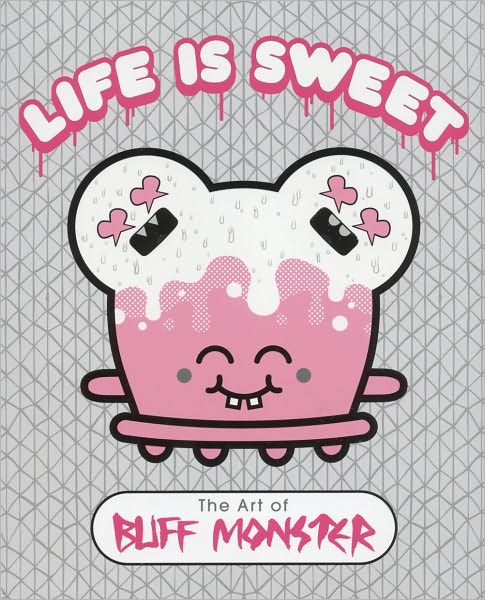 Life is Sweet: The Art of Buff Monster