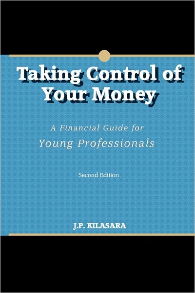 Taking Control of Your Money: A Financial Guide for Young Professionals