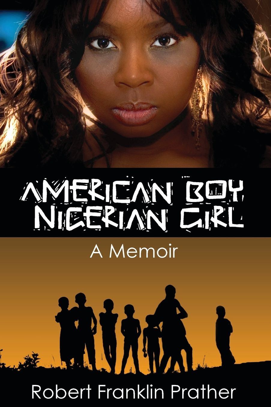 American Boy, Nigerian Girl: Memoirs of an Intercultural Wedding Journey in Nigeria