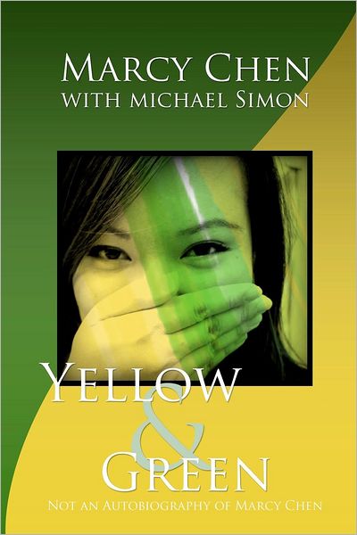 Yellow and Green: Not an Autobiography of Marcy Chen