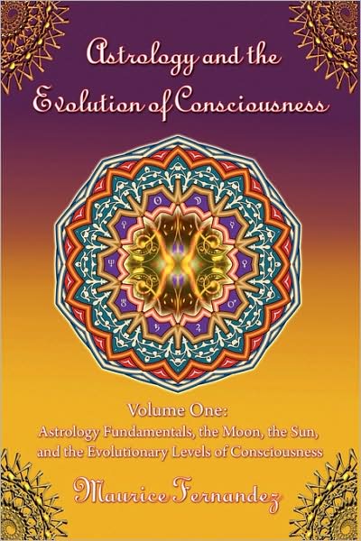Astrology And The Evolution Of Consciousness-Volume 1