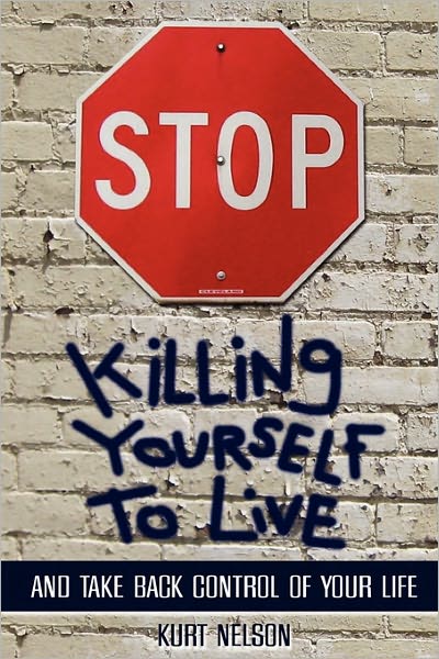 Stop Killing Yourself To Live