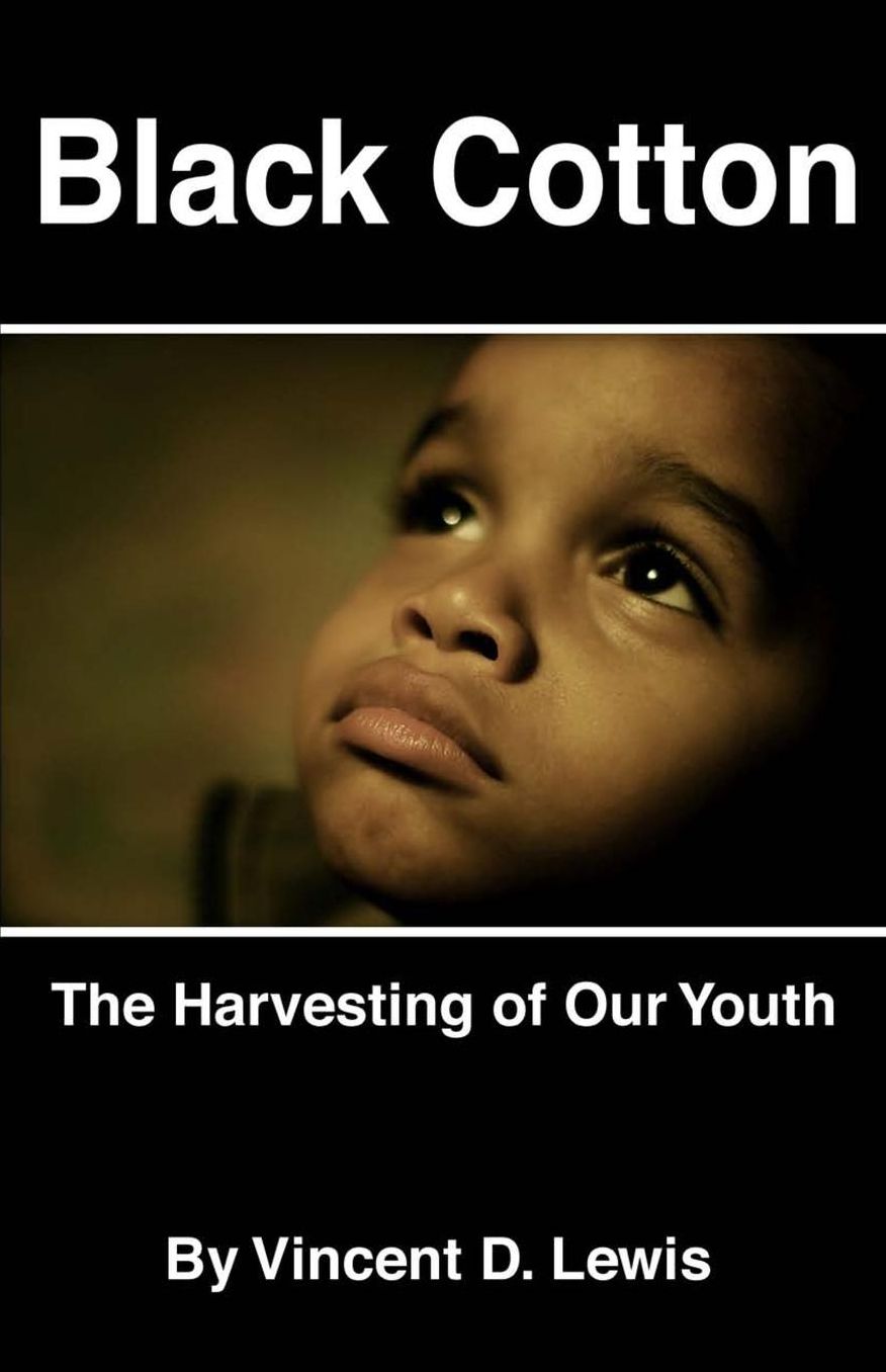 Black Cotton: The Harvesting of Our Youth