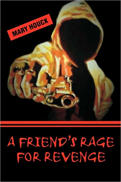 A Friend's Rage For Revenge