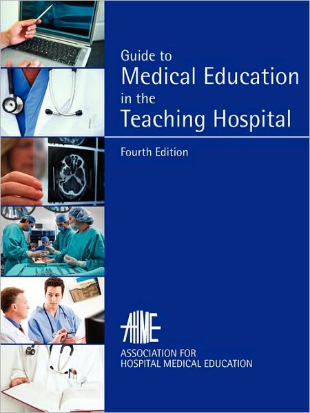 Guide to Medical Education in the Teaching Hospital