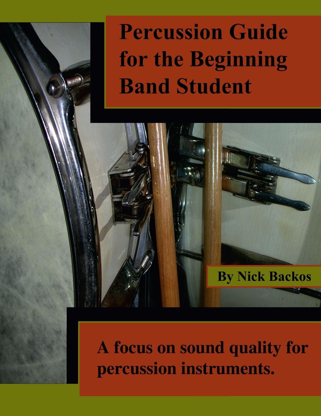 Percussion Guide for the Beginning Band Student: A focus on sound quality for percussion Instruments