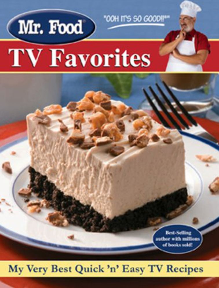 Mr. Food TV Favorites: My Very Best Quick 'n' Easy TV Recipes