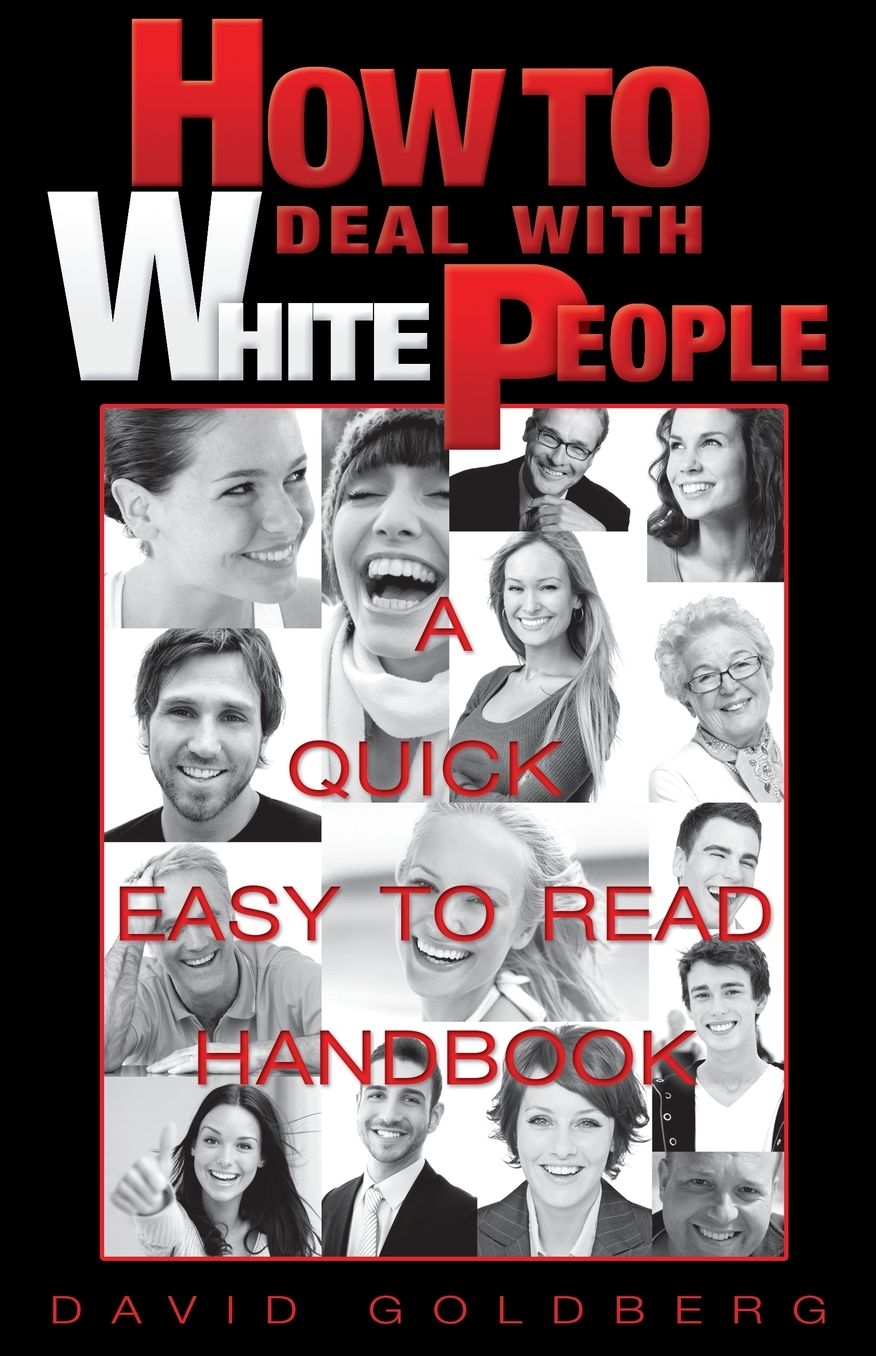 How To Deal With White People