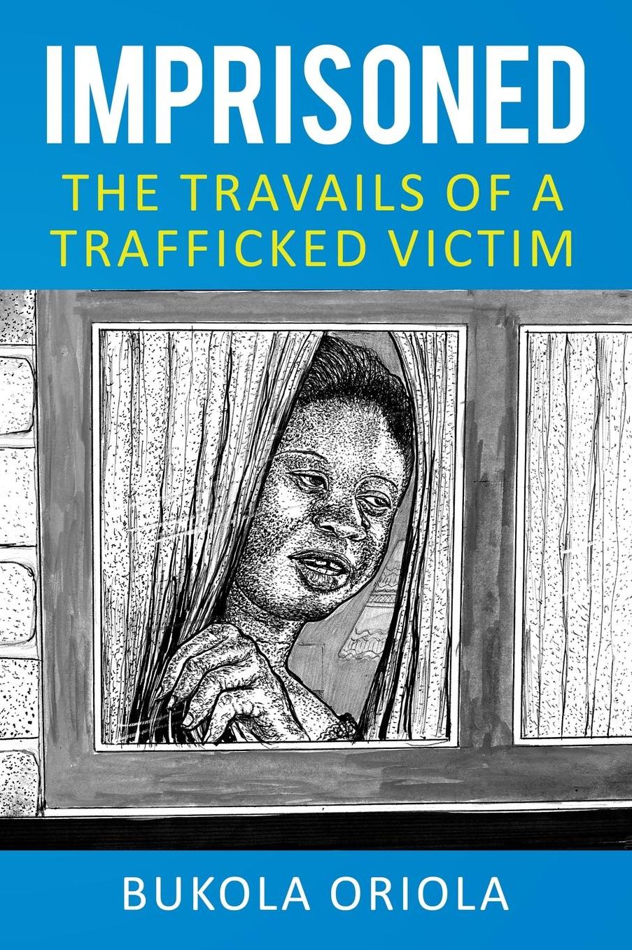 Imprisoned: The Travails of a Trafficked Victim