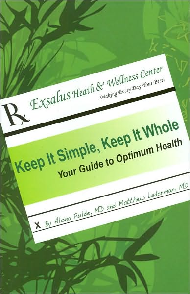 Keep It Simple, Keep It Whole: Your Guide to Optimum Health