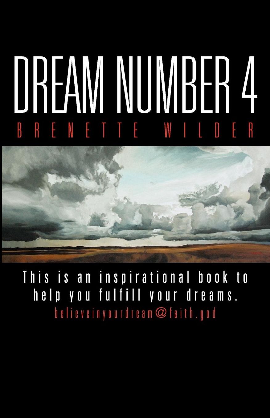Dream Number 4: This Is an inspirational book to help you accomplish your Dreams