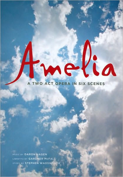 Amelia: A Two Act Opera in Six Scenes