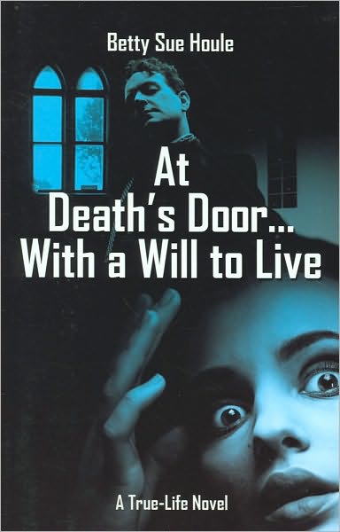 At Death's Door, With a Will to Live