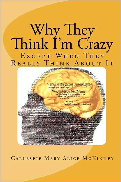 Why They Think I'M Crazy