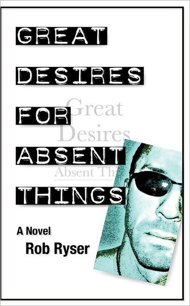 Great Desires For Absent Things