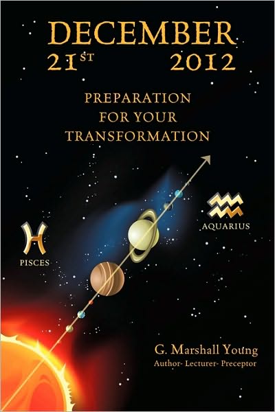 December 21st 2012 Preparation For Your Transformation