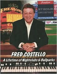 Fred Costello: A Lifetime of Nightclubs & Ballparks