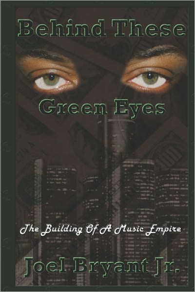 Behind These Green Eyes: The Building Of A Music Empire