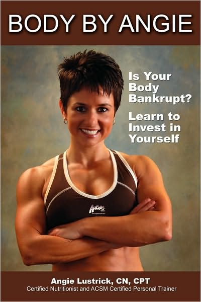 Body by Angie: Is Your Body Bankrupt? Learn to Invest in Yourself
