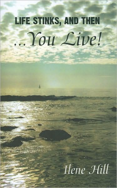 Life Stinks, and then... You Live!