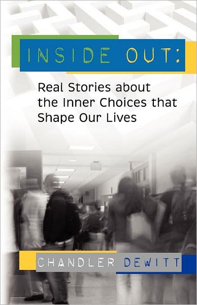 Inside Out: Real Stories about the Inner Choices That Shape Our Lives