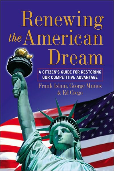 Renewing the American Dream: A Citizen's Guide for Restoring Our Competitive Advantage