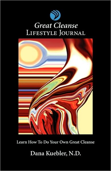 Great Cleanse Lifestyle Journal: How To Do Your Own Great Cleanse