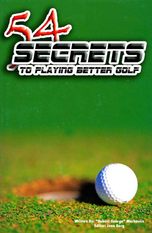 54 Secrets to Playing Better Golf