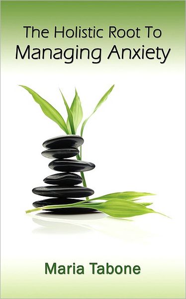 The Holistic Root To Managing Anxiety